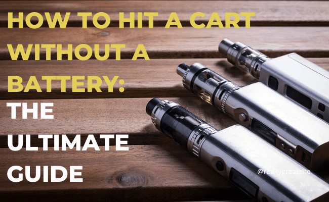 How to Hit a Cart without a Battery: The Ultimate Guide