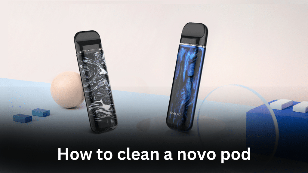 How to clean a novo pod