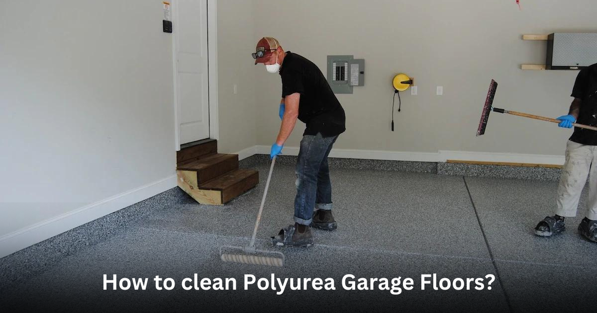 How to clean Polyurea Garage Floors?