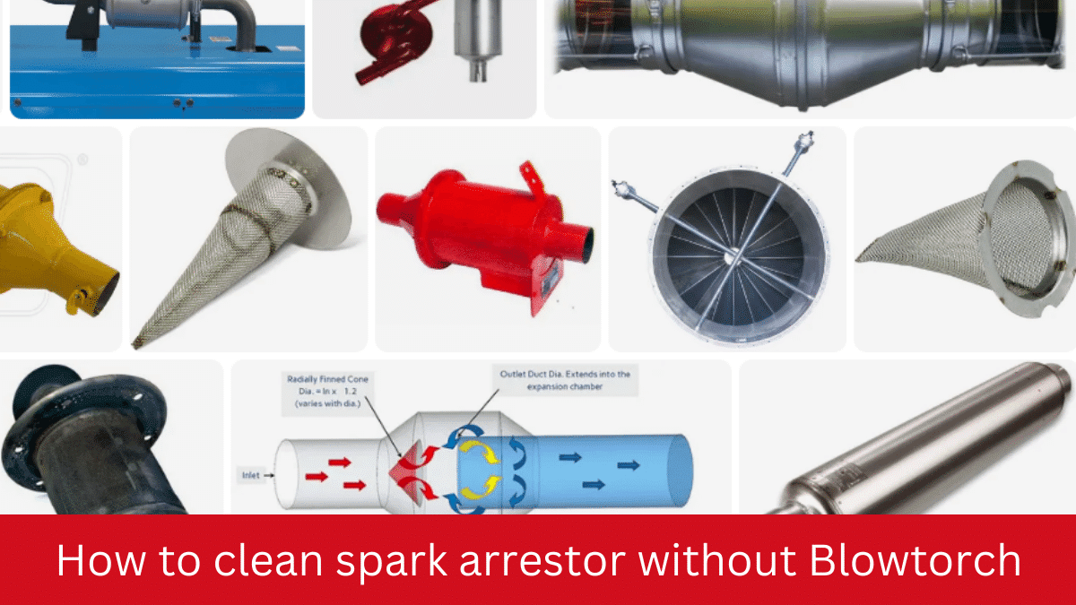 How to clean spark arrestor without Blowtorch