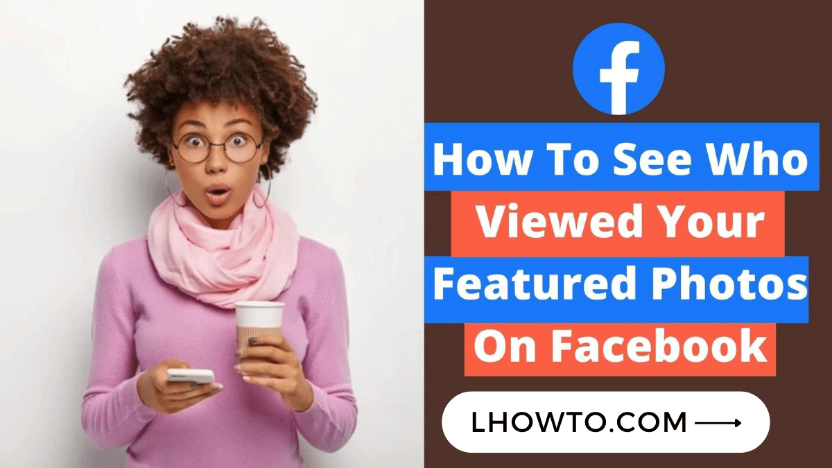 How to see featured viewers on Facebook 2023