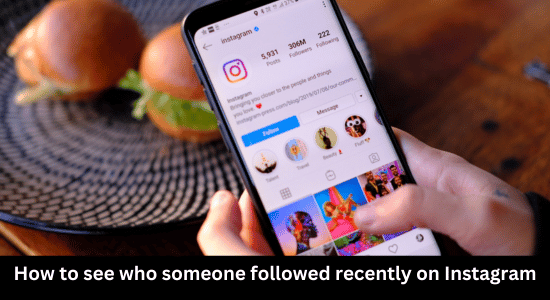 How to see who someone followed recently on Instagram